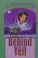 Cover of: Behind the veil by Linda Lee Chaikin