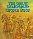 Cover of: The great dinosaur record book