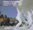 Cover of: Winter Carnivals: festivals in white