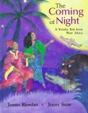 Cover of: The coming of Night: a Yoruba tale from West Africa