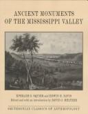 Cover of: Ancient monuments of the Mississippi Valley: comprising the results of extensive original surveys and explorations