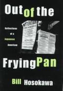 Cover of: Out of the frying pan: reflections of a Japanese American