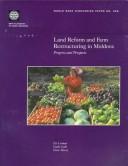 Cover of: Land reform and farm restructuring in Moldova: progress and prospects