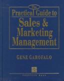 Cover of: The practical guide to sales & marketing management