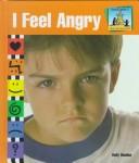 Cover of: I feel angry by Kelly Doudna