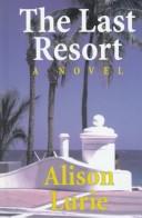 Cover of: The Last Resort: a novel