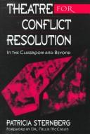 Cover of: Theatre for conflict resolution: in the classroom and beyond