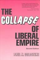 The collapse of liberal empire by Paul N. Goldstene
