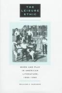 Cover of: The leisure ethic: work and play in American literature, 1840-1940