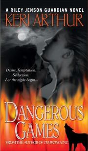 Dangerous Games (Riley Jensen, Guardian, Book 4) by Keri Arthur