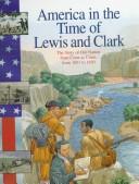 Cover of: America in the time of Lewis and Clark: 1801 to 1850