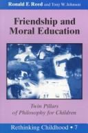 Cover of: Friendship and moral education: twin pillars of philosophy for children