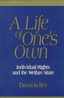 Cover of: A life of one's own: individual rights and the welfare state