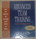 Cover of: Advanced team training by Dennis C. Kinlaw