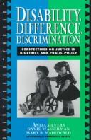 Cover of: Disability, difference, discrimination: perspectives on justice in bioethics and public policy