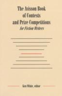 Cover of: The Avisson book of contests and prize competitions for fiction writers by Ken White