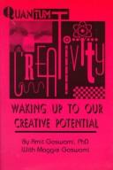 Cover of: Quantum creativity: waking up to our creative potential