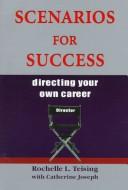 Cover of: Scenarios for success: directing your own career
