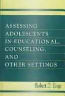 Cover of: Assessing adolescents in educational, counseling, and other settings