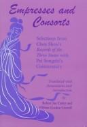 Cover of: Empresses and consorts: selections from Chen Shou's Records of the Three States with Pei Songzhi's commentary
