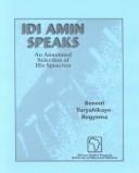 Cover of: Idi Amin speaks: an annotated selection of his speeches