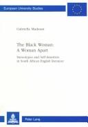 Cover of: The Black woman: a woman apart : stereotypes and self-assertion in South African English literature