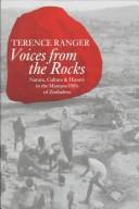 Cover of: Voices from the rocks: nature, culture & history in the Matopos Hills of Zimbabwe