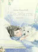 Dr. White by Jane Goodall, Julie Litty