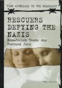 Cover of: Rescuers defying the Nazis by Toby Axelrod