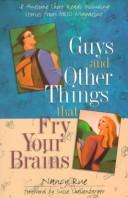 Cover of: Guys and other things that fry your brains by Nancy N. Rue
