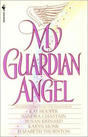 Cover of: My Guardian Angel by Kay Hooper, Sandra Chastain, Susan Krinard, Karyn Monk, Elizabeth Thornton