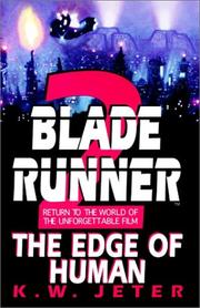 Cover of: The Edge of Human (Blade Runner, Book 2) by K. W. Jeter