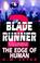 Cover of: The Edge of Human (Blade Runner, Book 2)