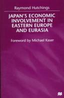 Cover of: Japan's economic involvement in Eastern Europe and Eurasia
