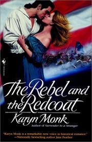 The Rebel and the Redcoat by Karyn Monk