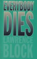Cover of: Everybody dies by Lawrence Block