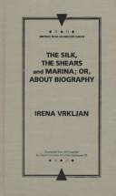 The silk, the shears, and Marina, or, About biography by Irena Vrkljan