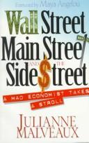 Cover of: Wall Street, Main Street, and the side street: a mad economist takes a stroll