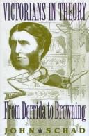 Cover of: Victorians in theory: from Derrida to Browning