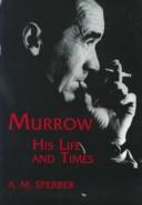 Cover of: Murrow, his life and times by A. M. Sperber