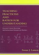Teaching fractions and ratios for understanding by Susan J. Lamon
