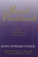 The royal priesthood : essays ecclesiological and ecumenical