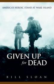 Cover of: Given up for dead: America's heroic stand at Wake Island