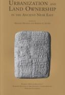 Cover of: Urbanization and land ownership in the ancient New East by edited by Hichael Hudson and Baruch A. Levine.