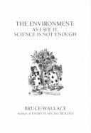 Cover of: The environment: as I see it, science is not enough