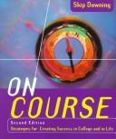 Cover of: On course: strategies for creating success in college and in life