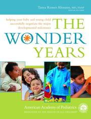 Cover of: The Wonder Years: Helping Your Baby and Young Child Successfully Negotiate The Major Developmental Milestones