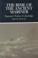 Cover of: The rime of the ancient mariner: complete, authoritative texts of the 1798 and 1817 versions with biographical and historical contexts, critical history, and essays from contemporary critical perspectives