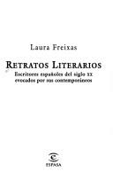 Cover of: Retratos literarios: escritores españoles del siglo XX evocados por sus contemporáneos