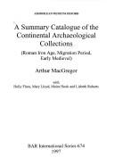 A summary catalogue of the Continental Archaeological collections : Roman Iron Age, Migration period, early medieval